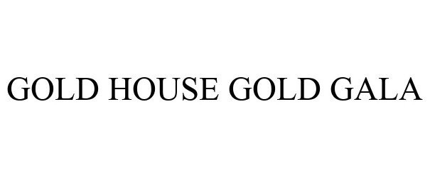  GOLD HOUSE GOLD GALA
