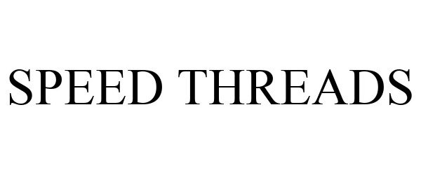 Trademark Logo SPEED THREADS