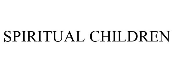  SPIRITUAL CHILDREN