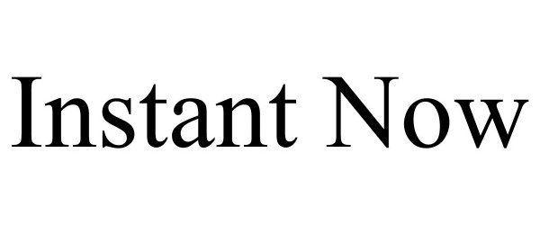 Trademark Logo INSTANT NOW