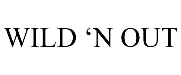Trademark Logo WILD 'N OUT