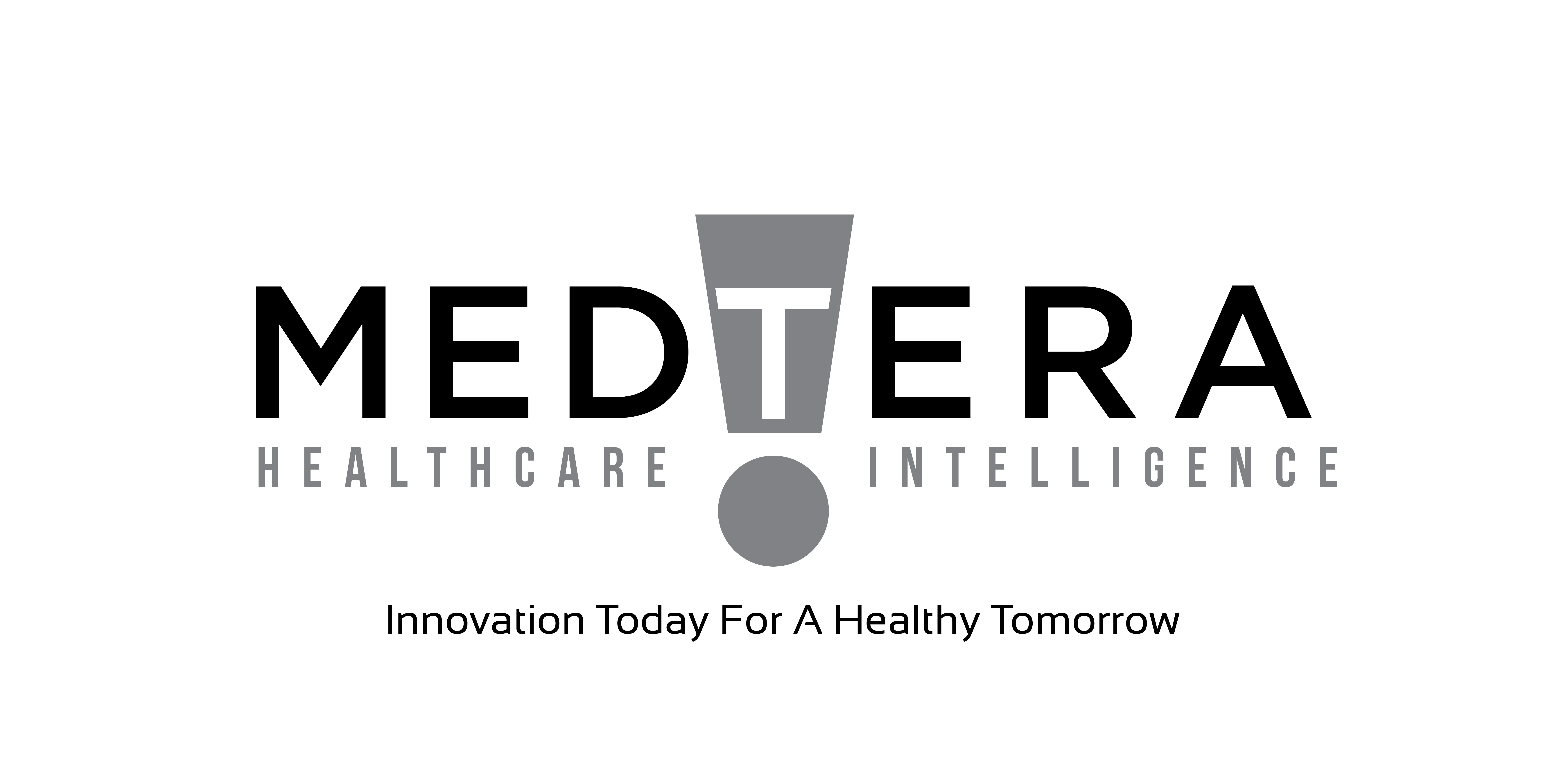  MEDTERA HEALTHCARE INTELLIGENCE INNOVATION TODAY FOR A HEALTHY TOMORROW