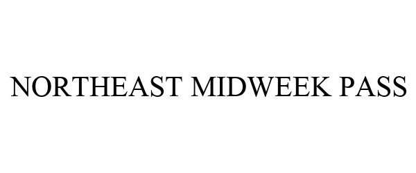 Trademark Logo NORTHEAST MIDWEEK PASS