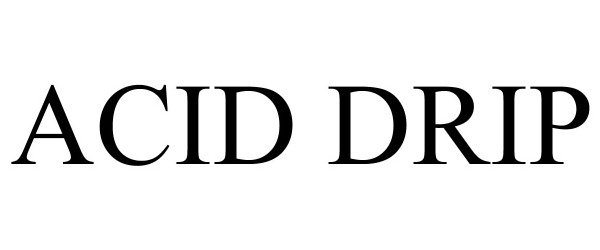 Trademark Logo ACID DRIP