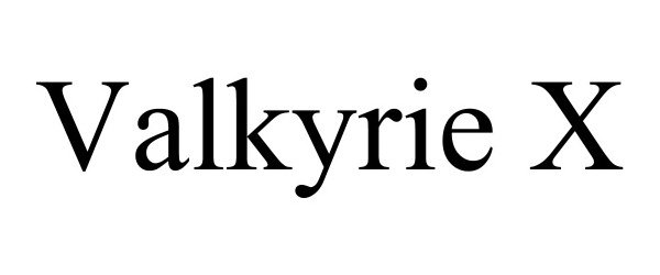 Trademark Logo VALKYRIE X