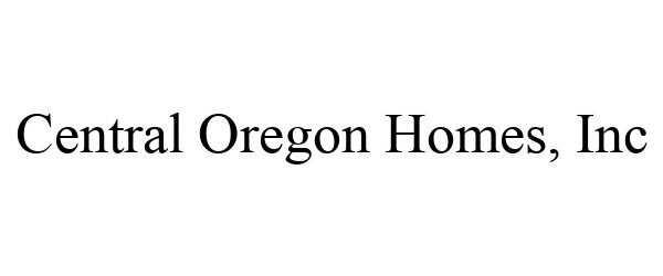  CENTRAL OREGON HOMES, INC