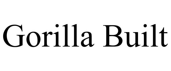  GORILLA BUILT