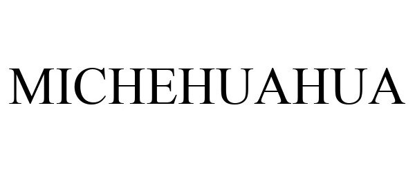 Trademark Logo MICHEHUAHUA