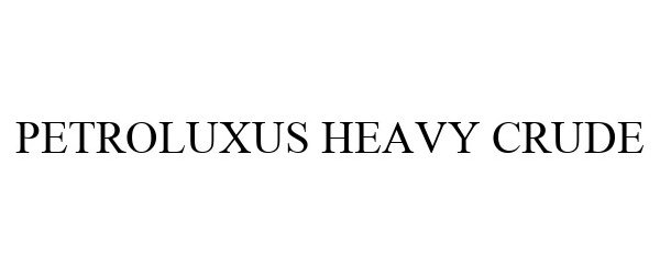 PETROLUXUS HEAVY CRUDE