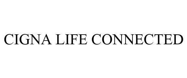  CIGNA LIFE CONNECTED