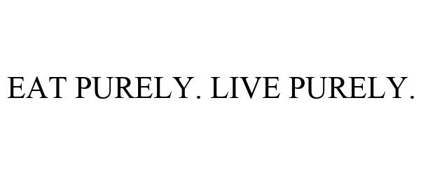 Trademark Logo EAT PURELY. LIVE PURELY.