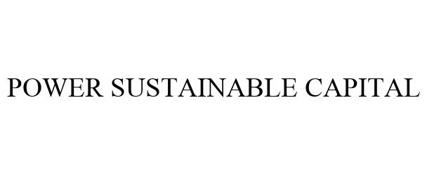  POWER SUSTAINABLE CAPITAL