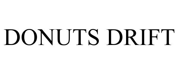 Trademark Logo DONUTS DRIFT