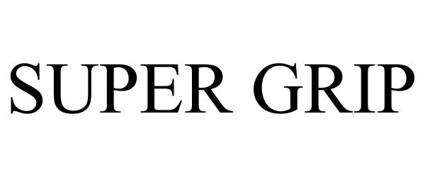 Trademark Logo SUPER GRIP