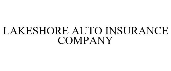  LAKESHORE AUTO INSURANCE COMPANY