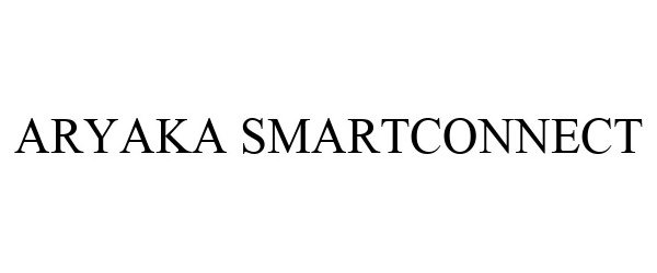 Trademark Logo ARYAKA SMARTCONNECT