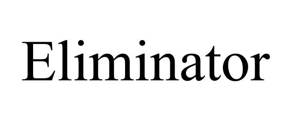 Trademark Logo ELIMINATOR