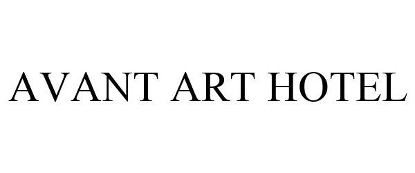 Trademark Logo AVANT ART HOTEL