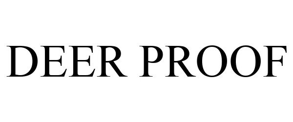 Trademark Logo DEER PROOF