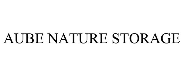 Trademark Logo AUBE NATURE STORAGE