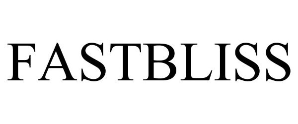 Trademark Logo FASTBLISS