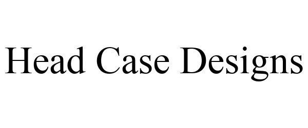 Trademark Logo HEAD CASE DESIGNS
