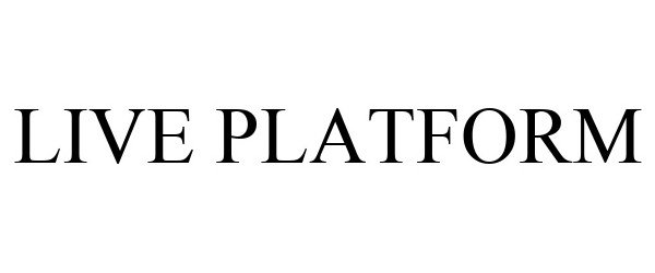 Trademark Logo LIVE PLATFORM
