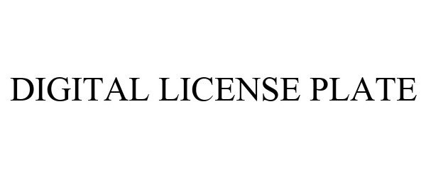 Trademark Logo DIGITAL LICENSE PLATE