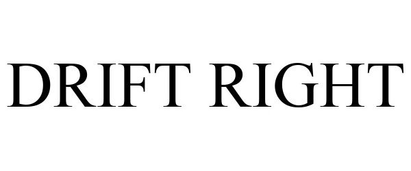 Trademark Logo DRIFT RIGHT