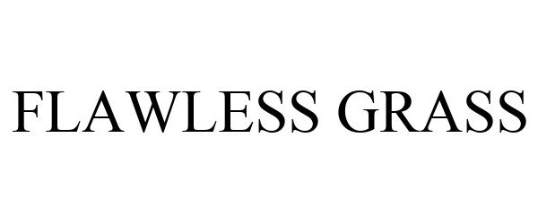 Trademark Logo FLAWLESS GRASS
