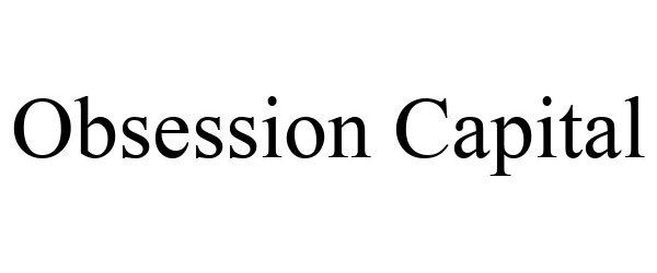 Trademark Logo OBSESSION CAPITAL