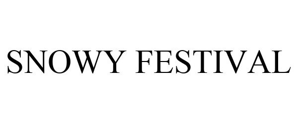Trademark Logo SNOWY FESTIVAL