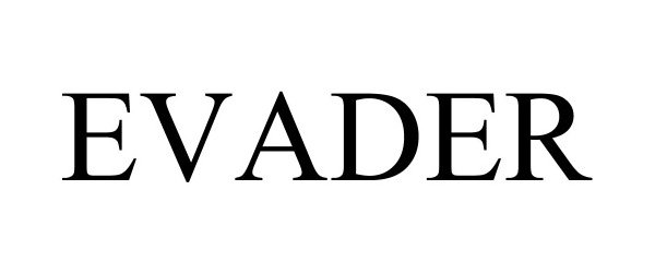 Trademark Logo EVADER