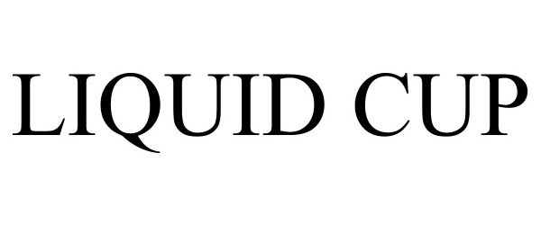 Trademark Logo LIQUID CUP