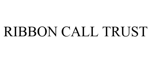 Trademark Logo RIBBON CALL TRUST