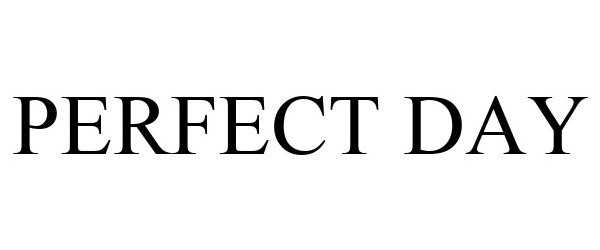 Trademark Logo PERFECT DAY