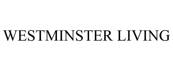 Trademark Logo WESTMINSTER LIVING