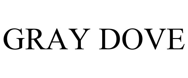 Trademark Logo GRAY DOVE