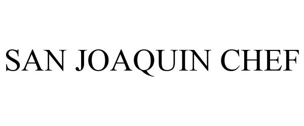 Trademark Logo SAN JOAQUIN CHEF
