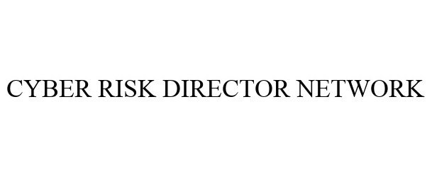  CYBER RISK DIRECTOR NETWORK