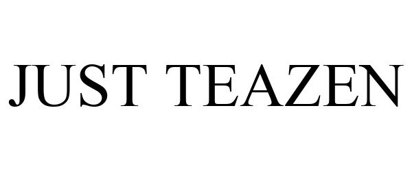 Trademark Logo JUST TEAZEN