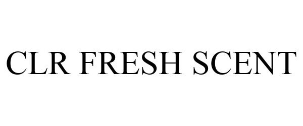 Trademark Logo CLR FRESH SCENT