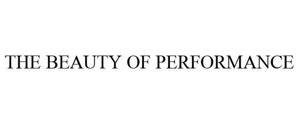  THE BEAUTY OF PERFORMANCE