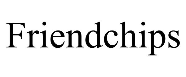 Trademark Logo FRIENDCHIPS