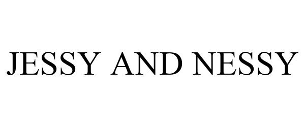Trademark Logo JESSY AND NESSY