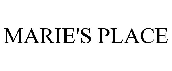 Trademark Logo MARIE'S PLACE