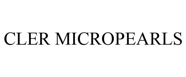 Trademark Logo CLER MICROPEARLS