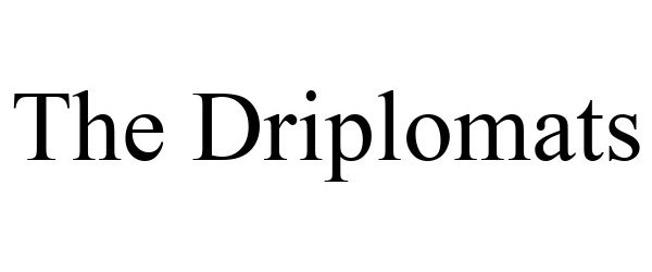 Trademark Logo THE DRIPLOMATS