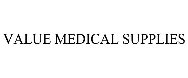 Trademark Logo VALUE MEDICAL SUPPLIES