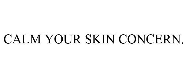  CALM YOUR SKIN CONCERN.
